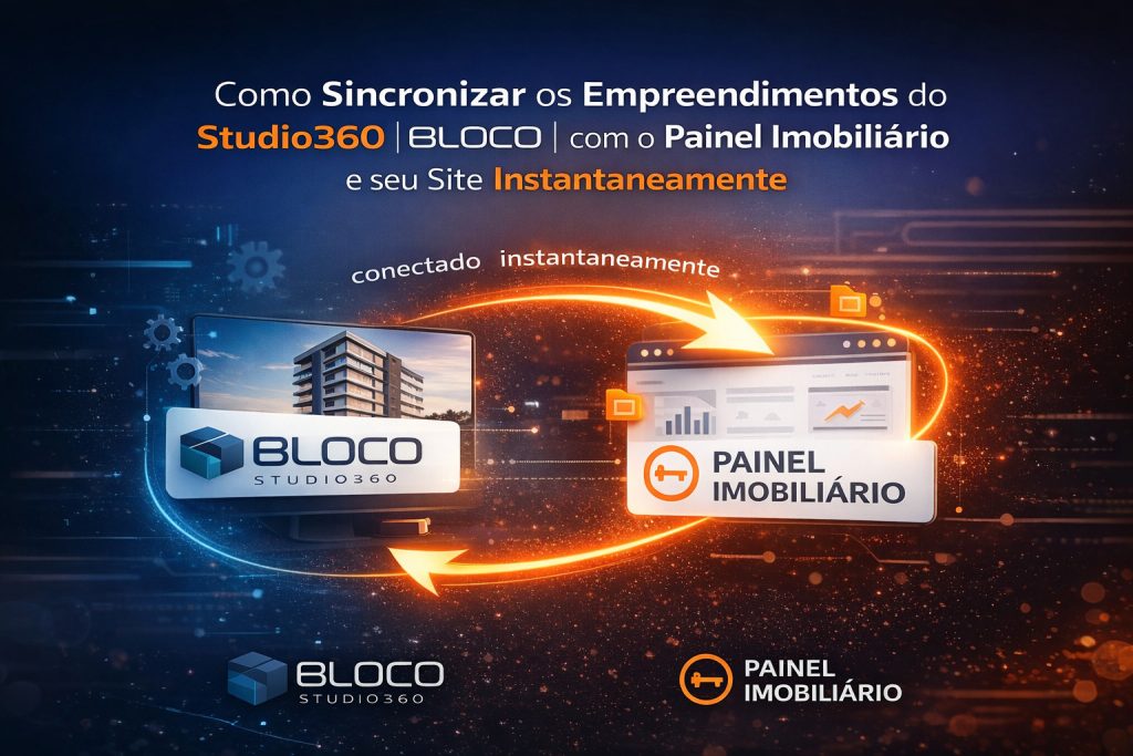 035 | Como Sincronizar os Empreendimentos do Studio360 | Bloco | com o Painel Imobiliário e seu Site Instantaneamente
