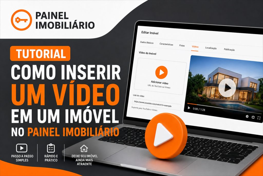 Como Inserir Vídeo do Imóvel no Painel Imobiliário e no Seu Site