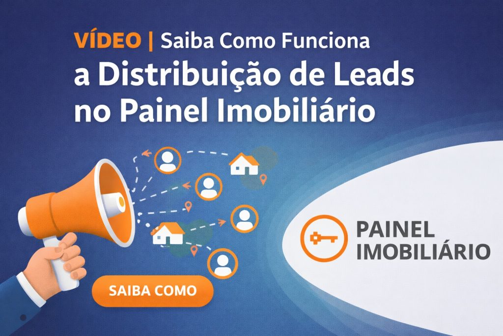 Vídeo | Saiba Como Funciona a Distribuição de Leads no Painel Imobiliário